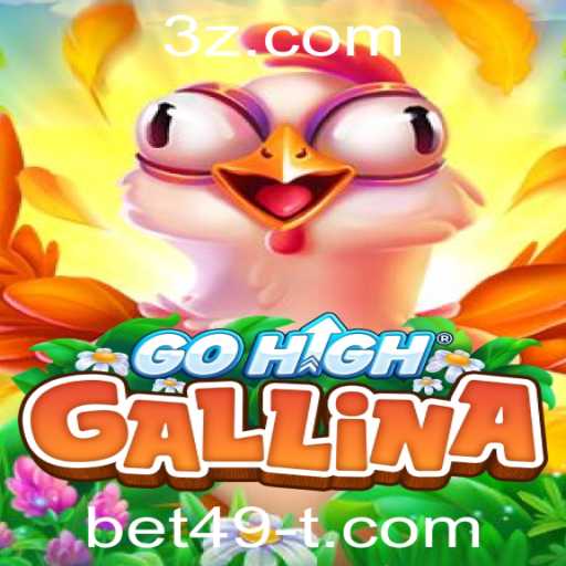 Descubra o Fascinante Mundo de GoHighGallina com a Dinâmica do Bet49